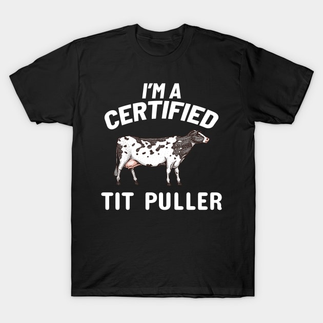 I'm a Certified Tit Puller T-Shirt by busines_night